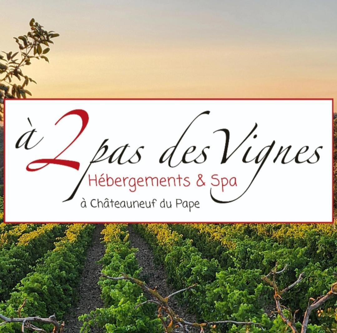 A 2 Pas Des Vignes, Hebergements Et Spa, Maison Numero 6, A Chateauneuf Du Pape Dış mekan fotoğraf